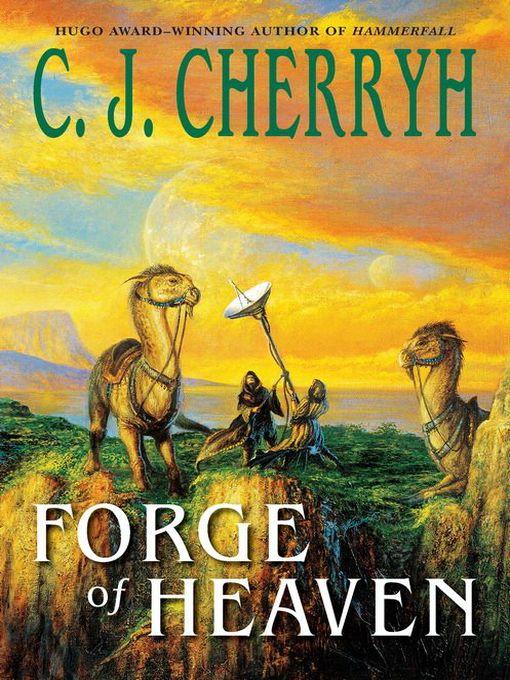 Title details for Forge of Heaven by C. J. Cherryh - Available